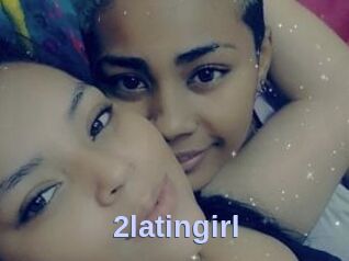 2latingirl