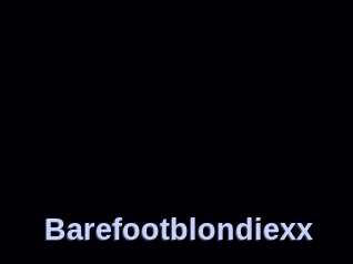 Barefootblondiexx