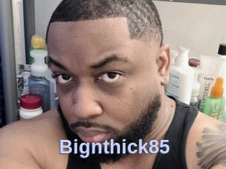 Bignthick85