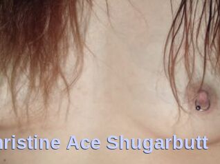 Christine_Ace_Shugarbutt