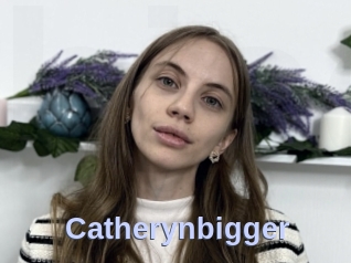 Catherynbigger