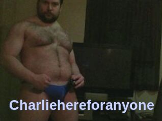Charliehereforanyone