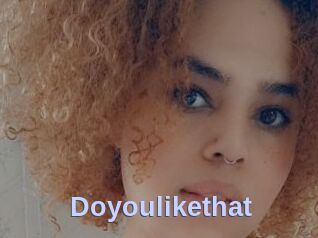 Doyoulikethat