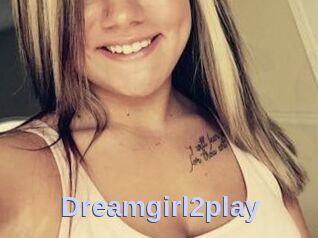 Dreamgirl2play
