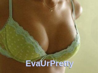 EvaUrPretty