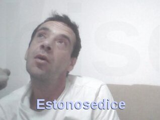 Estonosedice