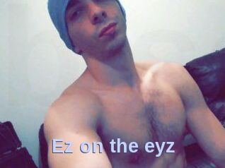 Ez_on_the_eyz