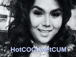 HotCOCKwetCUM