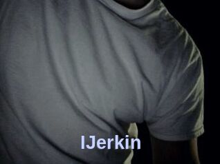 IJerkin