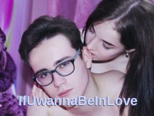 IfUwannaBeInLove