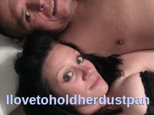 Ilovetoholdherdustpan