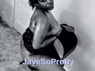 JayeSoPretty