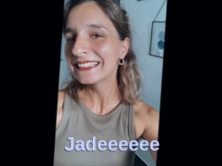 Jadeeeeee