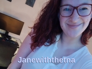 Janewiththetna