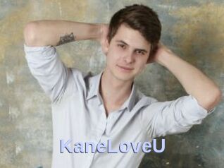 KaneLoveU