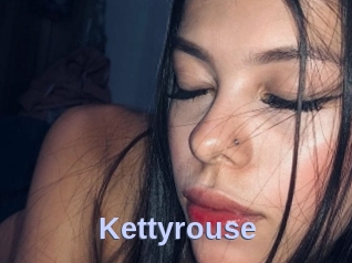 Kettyrouse