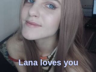 Lana_loves_you