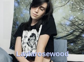 Laylarosewood