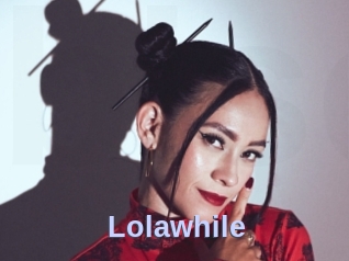 Lolawhile
