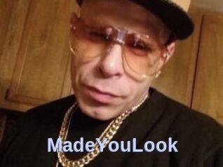 MadeYouLook