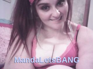 MandaLetsBANG