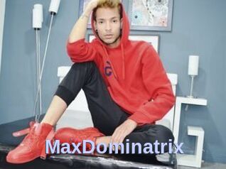 MaxDominatrix