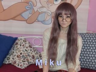 M_i_k_u
