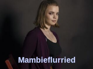 Mambieflurried