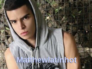 Matthewlatinhot
