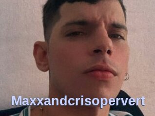 Maxxandcrisopervert