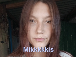 Mikkkkkis