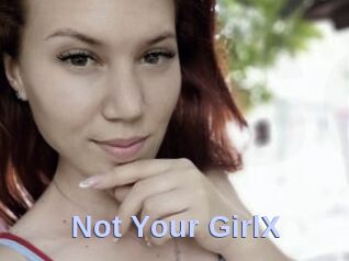 Not_Your_GirlX