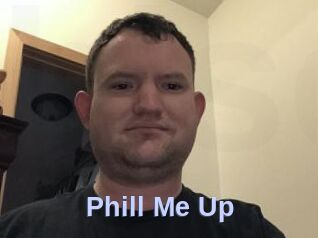 Phill_Me_Up