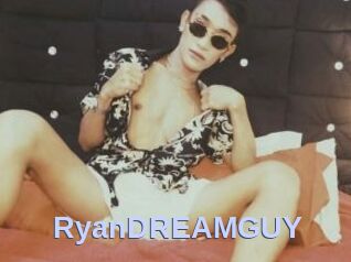 RyanDREAMGUY