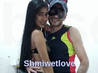 Shmiwetlove