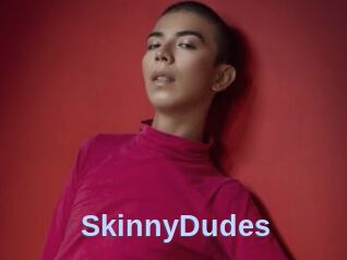 SkinnyDudes