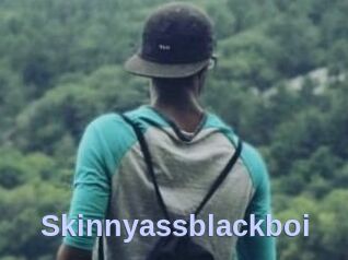 Skinnyassblackboi