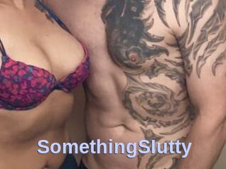 SomethingSIutty