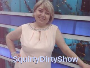 SquirtyDirtyShow