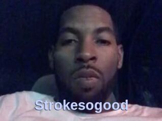 Strokesogood