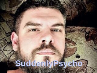 SuddenlyPsycho