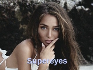 Supereyes
