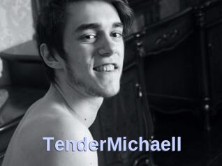 TenderMichaell