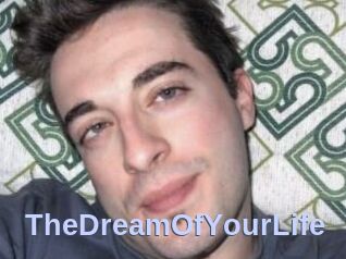 TheDreamOfYourLife