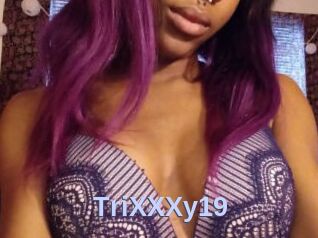 TriXXXy19