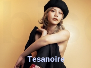 Tesanoire