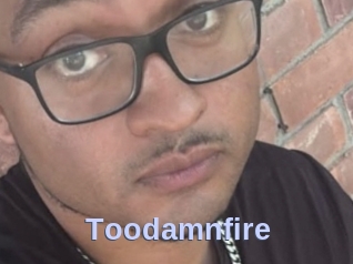 Toodamnfire