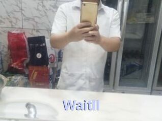 Waitll