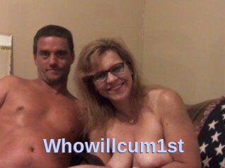 Whowillcum1st