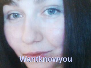Wantknowyou